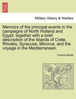 Memoirs Of The Principal Events In The Campaigns Of North Holland And Egypt [&c.]. 1241426600 Book Cover