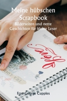 Meine hübschen Scrapbook- Bilderseiten und nette Geschichten für kleine Leser (German Edition) 936146521X Book Cover