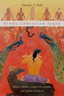 Hindu Christian Faqir: Modern Monks, Global Christianity, and Indian Sainthood 019998770X Book Cover
