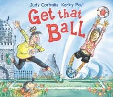 Get That Ball! 1783447567 Book Cover