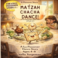 The Passover Matzah Cha Cha Dance: A Fun Passover Story That Celebrates Who You Are B0GJS8KGMD Book Cover