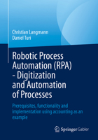 Robotic Process Automation (RPA) - Digitization and Automation of Processes: Prerequisites, functionality and implementation using accounting as an example 3658386916 Book Cover