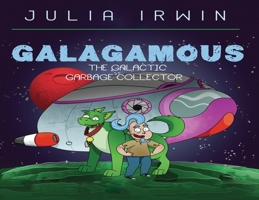 Galagamous The Galactic Garbage Collector 0578227169 Book Cover