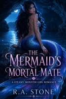 The Mermaid's Mortal Mate: A Steamy Monster Girl Romance (Monster Girls and Misadventures) B0HHN6C33M Book Cover