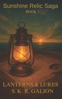 Lanterns & Lures (Sunshine Relic Saga) B0G4K5QZQL Book Cover