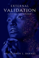 External Validation: A Guide to Freedom B0DR2RJLNV Book Cover
