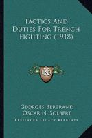 Tactics and duties for trench fighting 1165784270 Book Cover