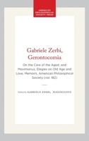 Gabriele Zerbi, Gerontocomia: On the Care of the Aged and Maximianus, Elegies on Old Age and Love (Memoirs of the American Philosophical Society) (Memoirs of the American Philosophical Society) 0871691825 Book Cover