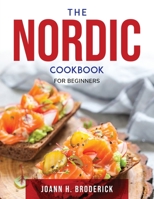 The Nordic Cookbook: For beginners 1803796936 Book Cover