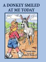 A Donkey Smiled at Me Today 173222367X Book Cover