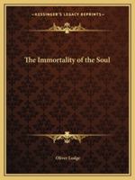 The immortality of the soul, 1425346987 Book Cover