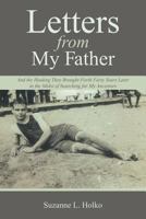 Letters from My Father: And the Healing They Brought Forth Forty Years Later in the Midst of Searching for My Ancestors 146240426X Book Cover