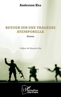 Retour sur une tragédie atemporelle: Roman (Harmattan Côte-d'Ivoire) (French Edition) 234307805X Book Cover