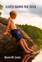 A Fry Swims the Tuck 1480982857 Book Cover