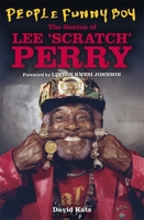 People Funny Boy: The Genius of Lee "Scratch" Perry 1474622534 Book Cover