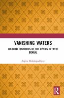 Vanishing Waters: Cultural Histories of the Rivers of West Bengal 1032076712 Book Cover