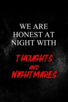 We Are Honest At Night With Thoughts And Nightmares: All Purpose 6x9 Blank Lined Notebook Journal Way Better Than A Card Trendy Unique Gift Solid Black Nightmare 1696444306 Book Cover