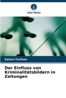 Der Einfluss von Kriminalitätsbildern in Zeitungen 6206253201 Book Cover