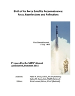 Birth of Air Force Satellite Reconnaissance: Facts, Recollections and Reflections 1329164784 Book Cover