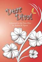 Dear Diva!: A Journal for the Teen Diva 1732979316 Book Cover