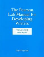 The Pearson Lab Manual for Developing Writers: Volume B: Paragraphs 0205693415 Book Cover