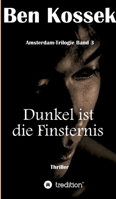 Dunkel ist die Finsternis: Thriller 3347056353 Book Cover