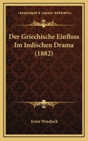 Der Griechische Einfluss Im Indischen Drama (1882) 1272116123 Book Cover