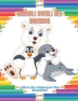 ANIMALI SVEGLI DEL BAMBINO - Libro Da Colorare Per Bambini (Italian Edition) B08JF88XM2 Book Cover