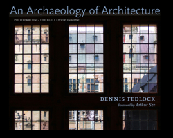 An Archaeology of Architecture: Photowriting the Built Environment 0826353053 Book Cover