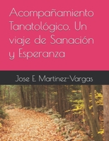 Acompañamiento Tanatológico. Un viaje de Sanación y Esperanza (Spanish Edition) B0DR6QC2W6 Book Cover