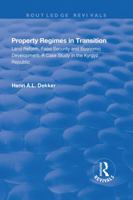 Property Regimes in Transition, Land Reform, Food Security and Economic Development: A Case Study in the Kyrguz Republic: A Case Study in the Kyrguz R 1138715638 Book Cover