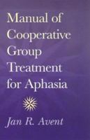 Manual of Cooperative Group Treatment for Aphasia 0750699213 Book Cover
