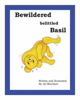 Bewildered, Belittled Basil 141203485X Book Cover