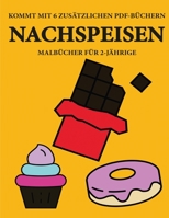 Malbücher für 2-Jährige (Nachspeisen): Dieses Buch enthält 40 farbige Seiten mit extra dicken Linien, mit denen die Frustration verringert und das ... die Kontrolle über die Fe (German Edition) 1800257341 Book Cover