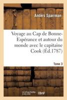 Voyage Au Cap De Bonne-Espérance: Et Autour Du Monde Avec Le Capitaine Cook, Et Principalement Dans Le Pays Des Hottentots Et Des Caffres, Volume 3 1145097200 Book Cover