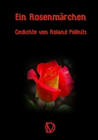 Ein Rosenmärchen 147171179X Book Cover