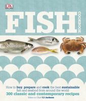 Fish Cookbook: How to Buy, Prepare and Cook the Best Sustainable Fish and Seafood from Around the World 1405359129 Book Cover