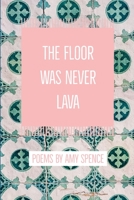 The Floor Was Never Lava 1794886737 Book Cover