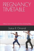 Pregnancy Timetable: Taking Care of Yourself and Your Growing Baby B0BW2PPPKC Book Cover
