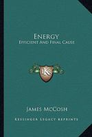 Energy: Efficient And Final Cause 1162976446 Book Cover