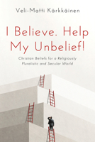 I Believe. Help My Unbelief! 1725276682 Book Cover