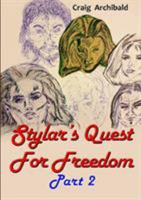 Stylar’s Quest: For Freedom Part 2 1326985531 Book Cover
