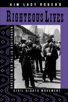 Righteous Lives: Narratives of the New Orleans Civil Rights Movement 0814774563 Book Cover