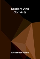 Settlers and Convicts 9376555937 Book Cover