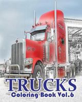 Trucks Coloring Book Vol.6: Trucks Grayscale Coloring Books for Adults Relaxation Art Therapy for Busy People 1537250299 Book Cover