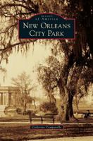 New Orleans City Park 0738587583 Book Cover