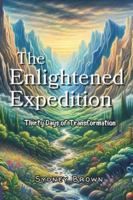 The Enlightened Expedition: Thirty Days of Transformation (Transitional Journeys) 1959948296 Book Cover