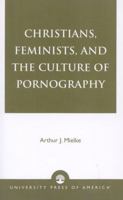 Christians, Feminists, and The Culture of Pornography 0819197653 Book Cover