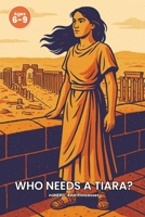 Real Princesses (Ages 6-9): Who Needs a Tiara? (nüNERD: Real Princesses) B0GRFJGKCX Book Cover