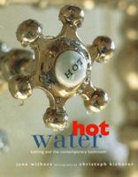 Hot Water: Bathing and the Contemporary Bathroom 1579590519 Book Cover